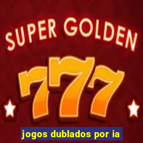 jogos dublados por ia